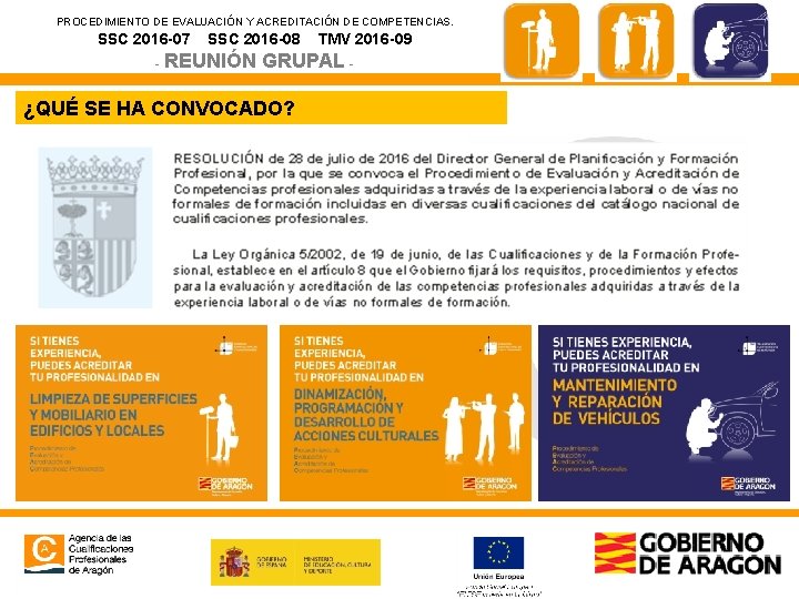 PROCEDIMIENTO DE EVALUACIÓN Y ACREDITACIÓN DE COMPETENCIAS. SSC 2016 -07 SSC 2016 -08 -