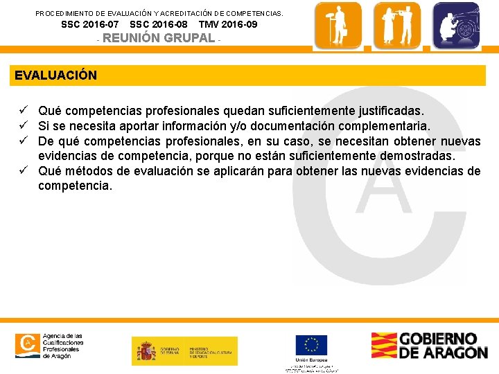 PROCEDIMIENTO DE EVALUACIÓN Y ACREDITACIÓN DE COMPETENCIAS. SSC 2016 -07 SSC 2016 -08 -