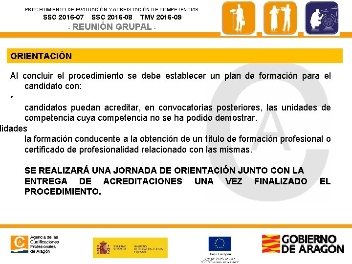 PROCEDIMIENTO DE EVALUACIÓN Y ACREDITACIÓN DE COMPETENCIAS. SSC 2016 -07 SSC 2016 -08 -