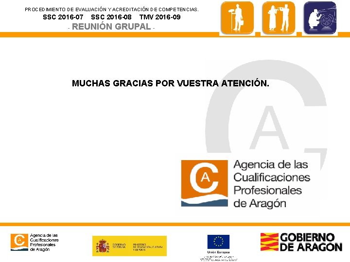 PROCEDIMIENTO DE EVALUACIÓN Y ACREDITACIÓN DE COMPETENCIAS. SSC 2016 -07 SSC 2016 -08 -