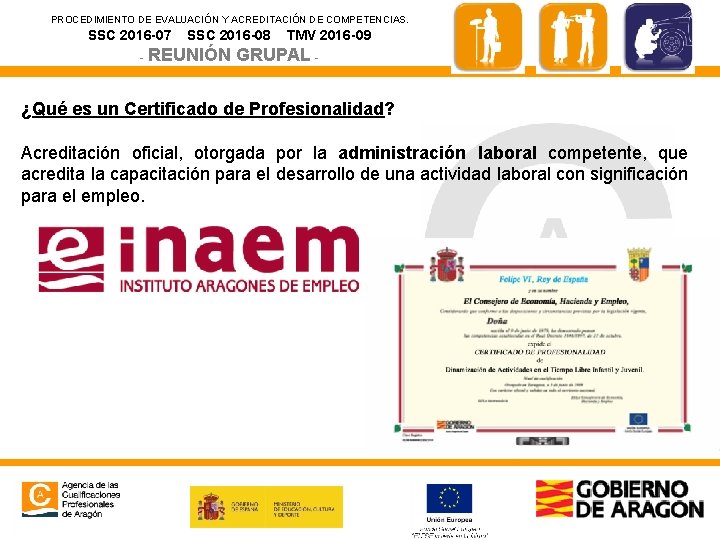 PROCEDIMIENTO DE EVALUACIÓN Y ACREDITACIÓN DE COMPETENCIAS. SSC 2016 -07 SSC 2016 -08 -