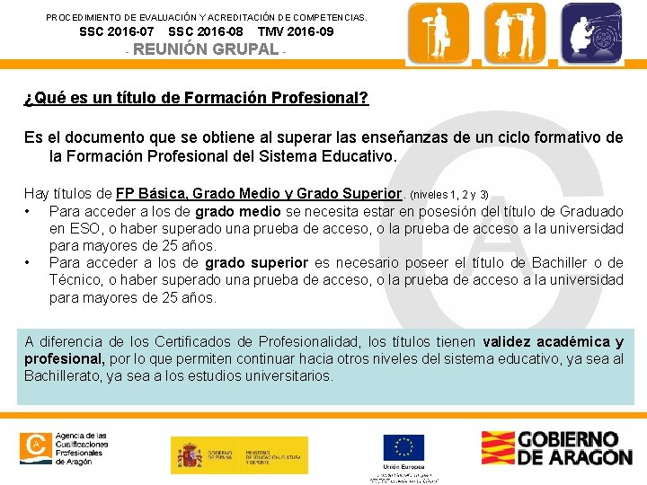 PROCEDIMIENTO DE EVALUACIÓN Y ACREDITACIÓN DE COMPETENCIAS. SSC 2016 -07 SSC 2016 -08 -