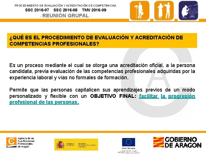 PROCEDIMIENTO DE EVALUACIÓN Y ACREDITACIÓN DE COMPETENCIAS. SSC 2016 -07 SSC 2016 -08 -