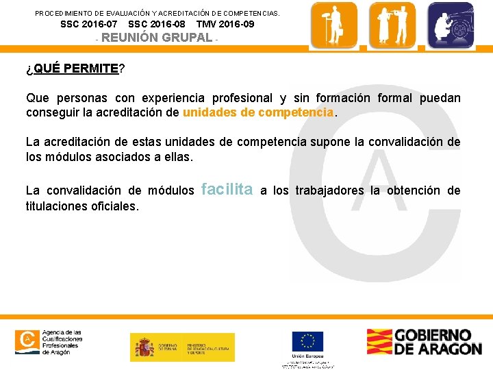 PROCEDIMIENTO DE EVALUACIÓN Y ACREDITACIÓN DE COMPETENCIAS. SSC 2016 -07 SSC 2016 -08 -