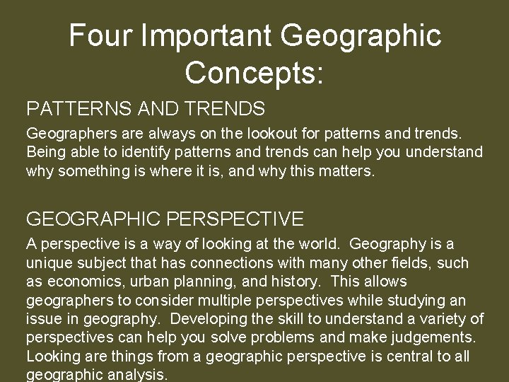 Four Important Geographic Concepts: PATTERNS AND TRENDS Geographers are always on the lookout for