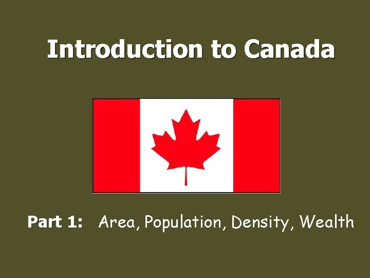Introduction to Canada Part 1: Area, Population, Density, Wealth 