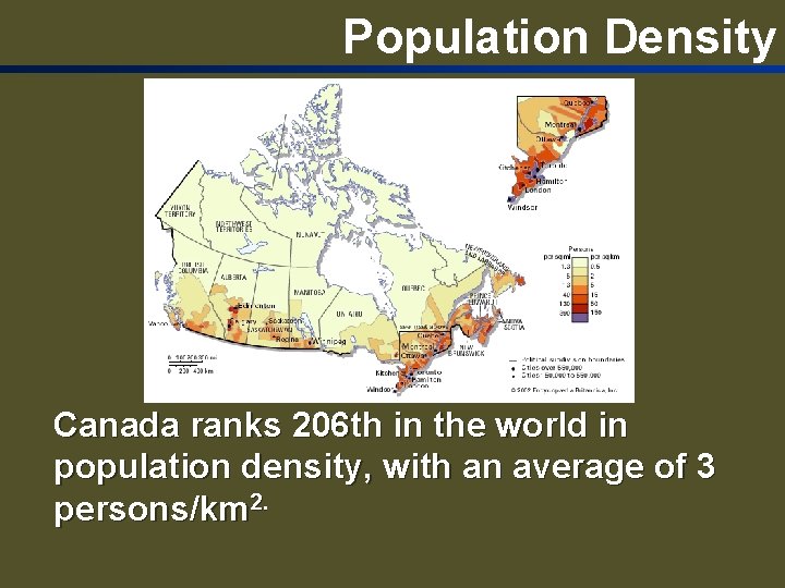 Population Density Canada ranks 206 th in the world in population density, with an Population Density Canada ranks 206 th in the world in population density, with an