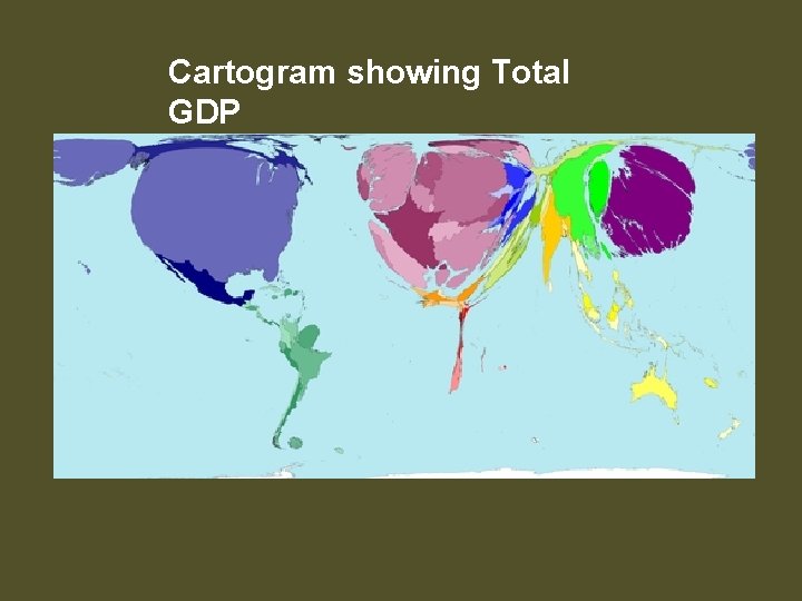 Cartogram showing Total GDP 