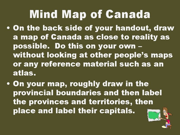 Mind Map of Canada • On the back side of your handout, draw a Mind Map of Canada • On the back side of your handout, draw a
