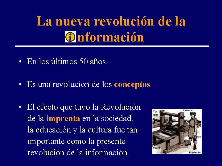 La nueva revolución de la nformación • En los últimos 50 años. • Es