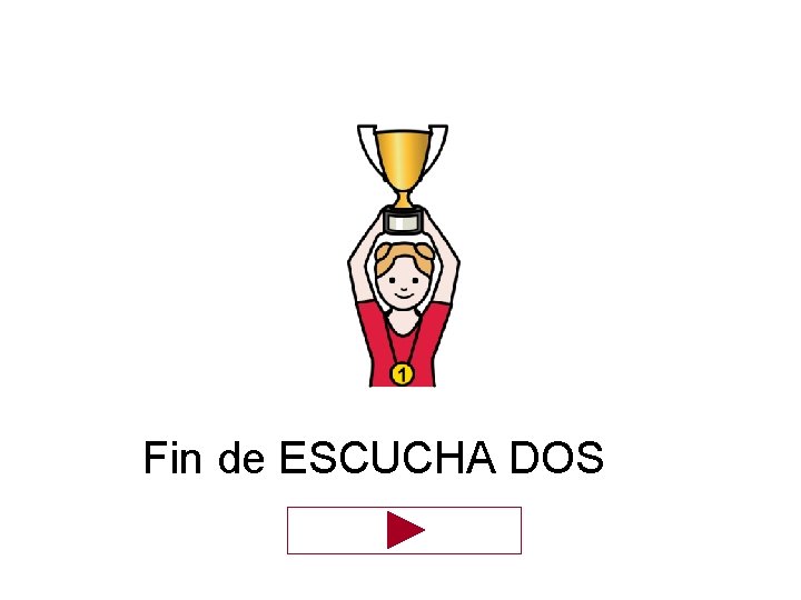Fin de ESCUCHA DOS 