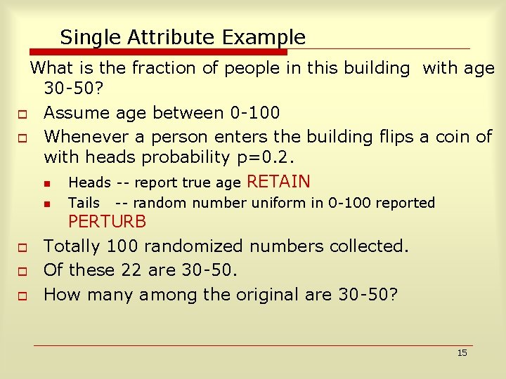 Single Attribute Example What is the fraction of people in this building with age