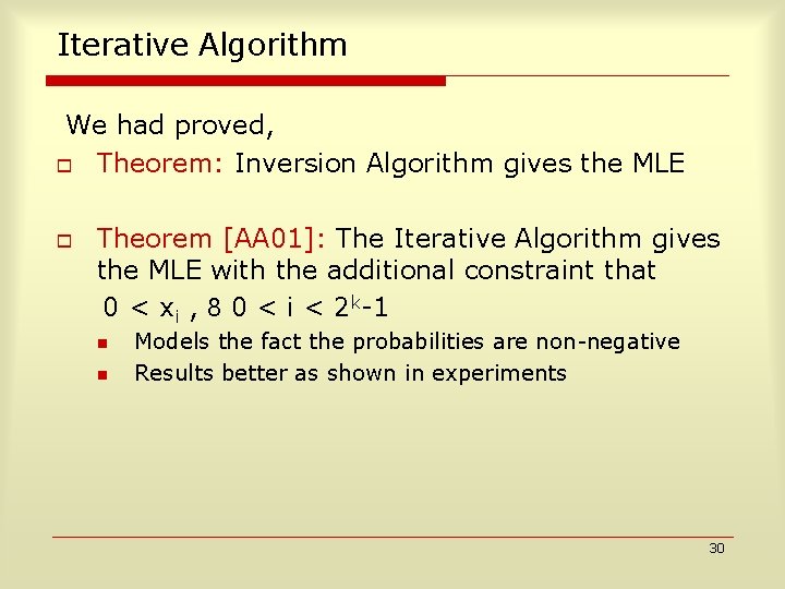 Iterative Algorithm We had proved, o Theorem: Inversion Algorithm gives the MLE o Theorem