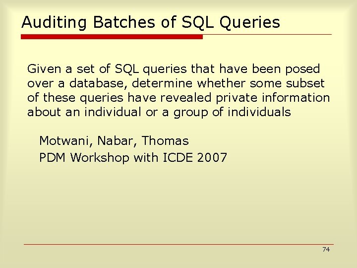 Auditing Batches of SQL Queries Given a set of SQL queries that have been