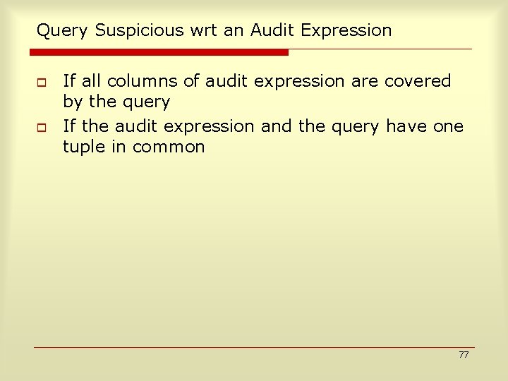 Query Suspicious wrt an Audit Expression o o If all columns of audit expression