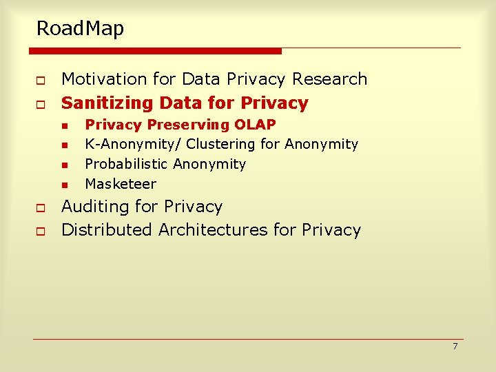 Road. Map o o Motivation for Data Privacy Research Sanitizing Data for Privacy n