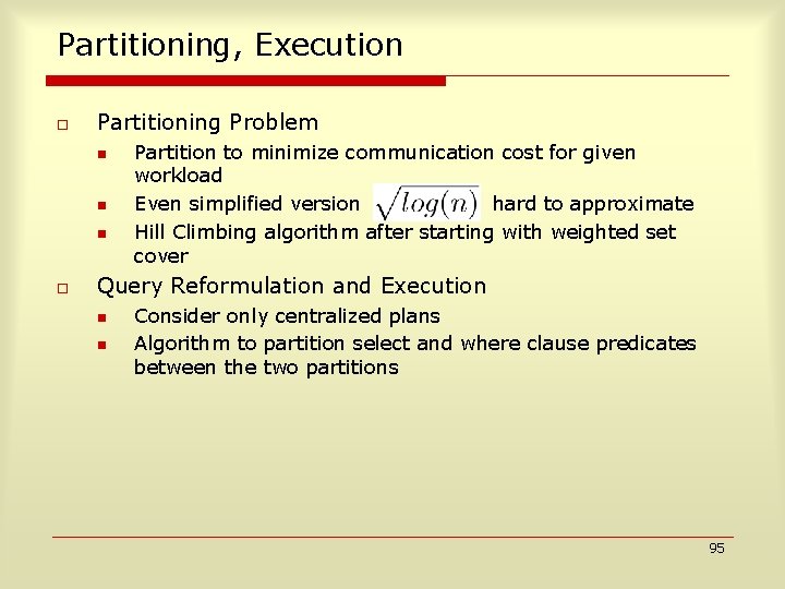 Partitioning, Execution o Partitioning Problem n n n o Partition to minimize communication cost