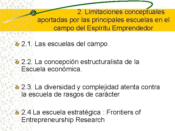 2. Limitaciones conceptuales aportadas por las principales escuelas en el campo del Espíritu Emprendedor