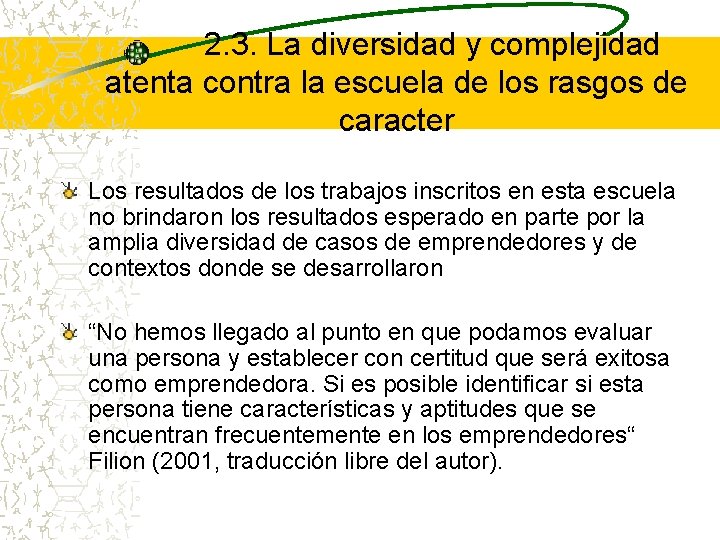 2. 3. La diversidad y complejidad atenta contra la escuela de los rasgos de