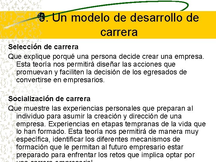 5. Un modelo de desarrollo de carrera Selección de carrera Que explique porqué una