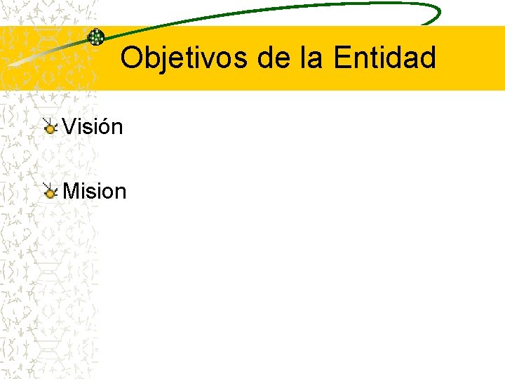 Objetivos de la Entidad Visión Mision 