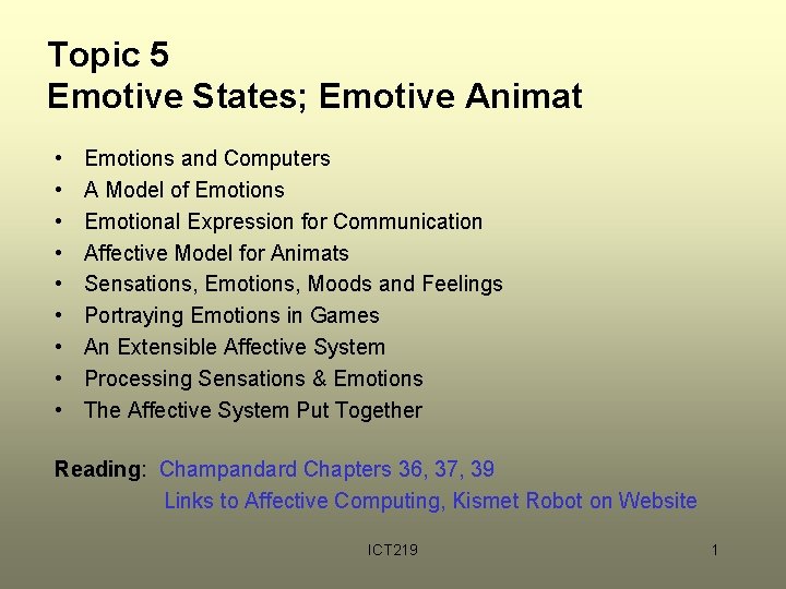 Topic 5 Emotive States; Emotive Animat • • • Emotions and Computers A Model Topic 5 Emotive States; Emotive Animat • • • Emotions and Computers A Model