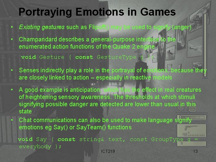 Portraying Emotions in Games • Existing gestures such as Flipoff() may be used to Portraying Emotions in Games • Existing gestures such as Flipoff() may be used to