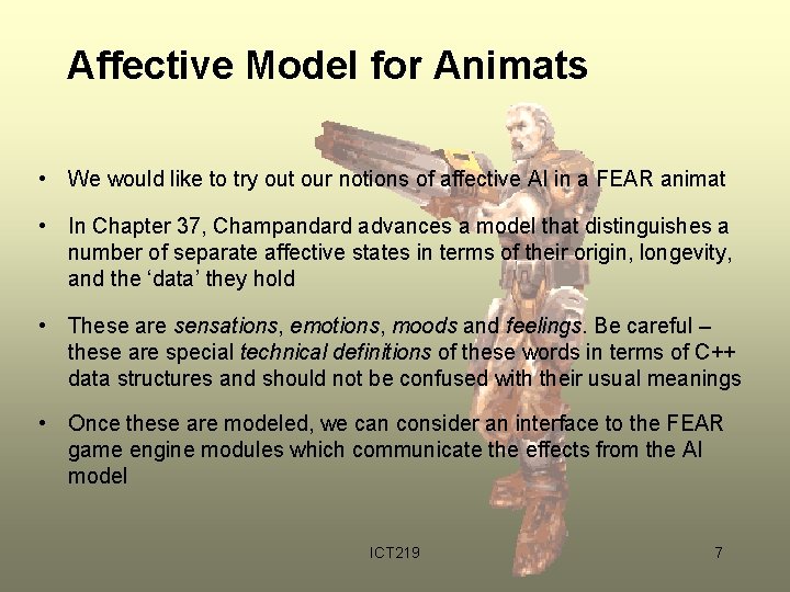 Affective Model for Animats • We would like to try out our notions of Affective Model for Animats • We would like to try out our notions of