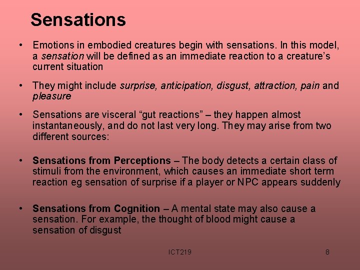 Sensations • Emotions in embodied creatures begin with sensations. In this model, a sensation Sensations • Emotions in embodied creatures begin with sensations. In this model, a sensation
