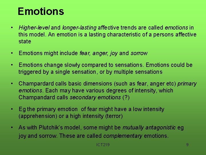 Emotions • Higher-level and longer-lasting affective trends are called emotions in this model. An Emotions • Higher-level and longer-lasting affective trends are called emotions in this model. An