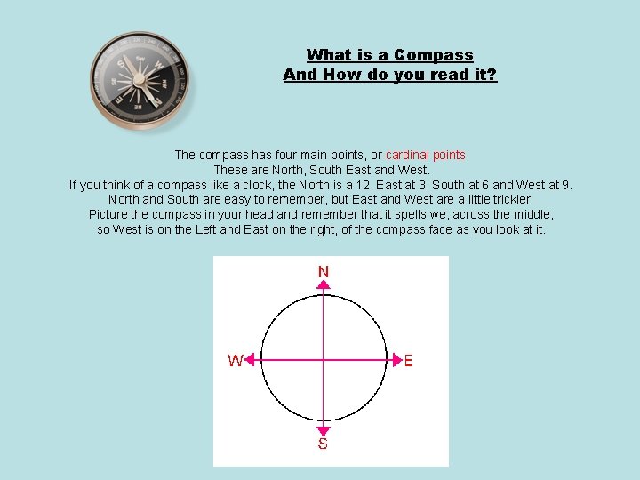 What is a Compass And How do you read it? The compass has four What is a Compass And How do you read it? The compass has four