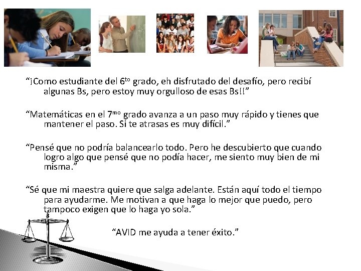 “¡Como estudiante del 6 to grado, eh disfrutado del desafío, pero recibí algunas Bs,
