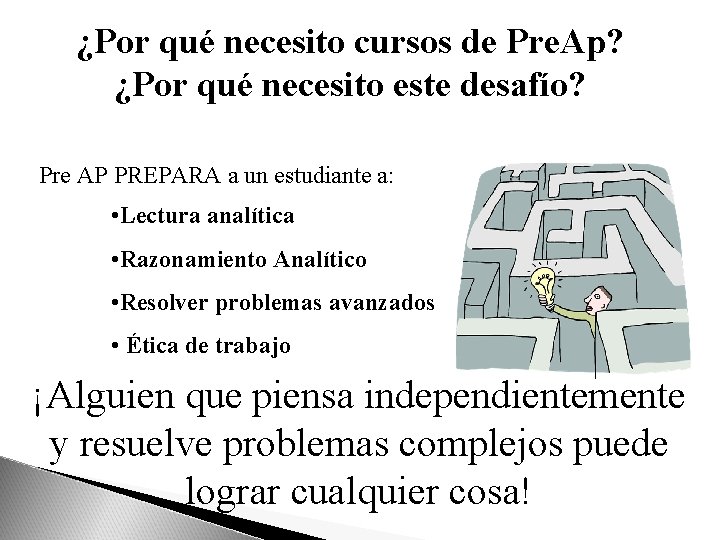 ¿Por qué necesito cursos de Pre. Ap? ¿Por qué necesito este desafío? Pre AP