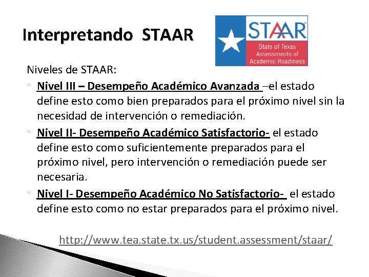 Interpretando STAAR Niveles de STAAR: Nivel III – Desempeño Académico Avanzada –el estado define