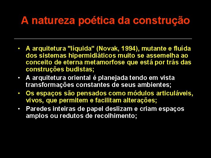 A natureza poética da construção • A arquitetura "líquida" (Novak, 1994), mutante e fluída