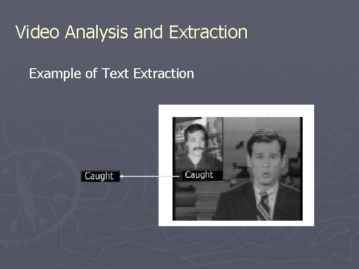 Video Analysis and Extraction Example of Text Extraction Video Analysis and Extraction Example of Text Extraction