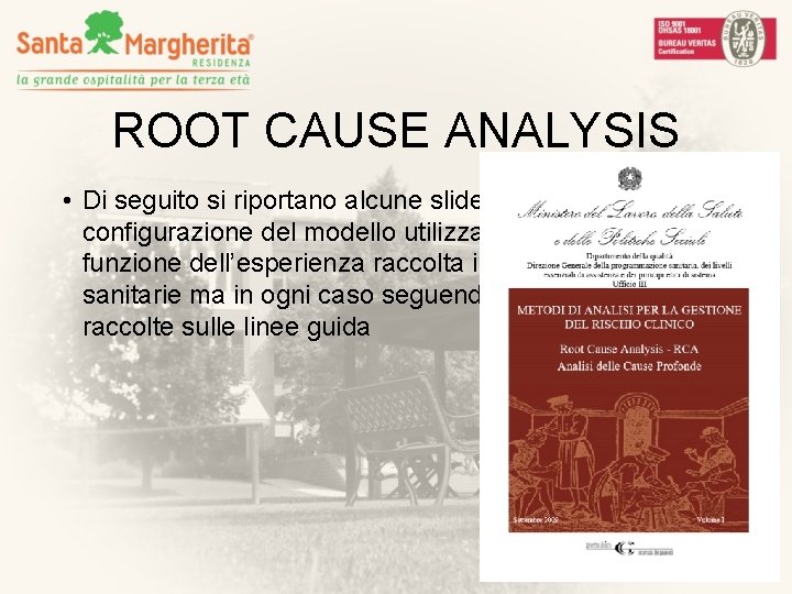 ROOT CAUSE ANALYSIS • Di seguito si riportano alcune slide che mostrano la configurazione