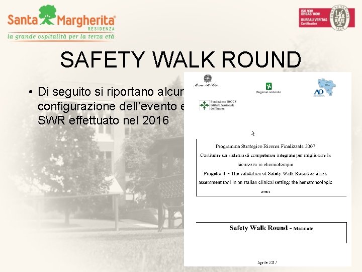 SAFETY WALK ROUND • Di seguito si riportano alcune slide che mostrano la configurazione