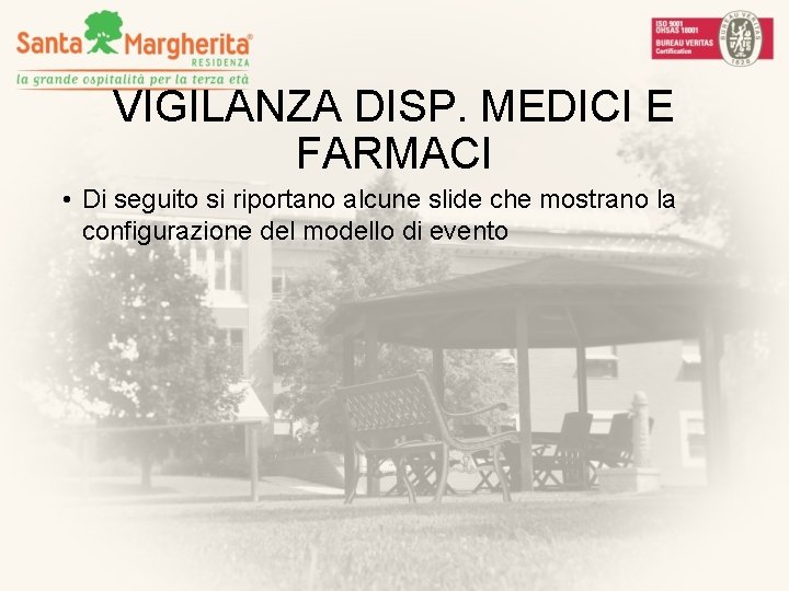 VIGILANZA DISP. MEDICI E FARMACI • Di seguito si riportano alcune slide che mostrano