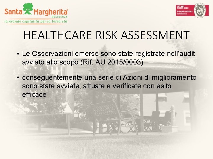 HEALTHCARE RISK ASSESSMENT • Le Osservazioni emerse sono state registrate nell’audit avviato allo scopo