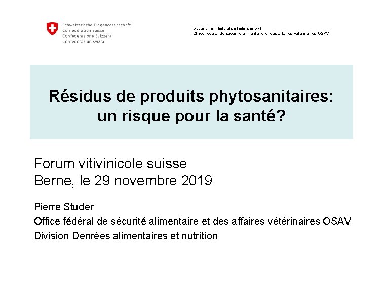 Département fédéral de l’intérieur DFI Office fédéral de sécurité alimentaire et des affaires vétérinaires