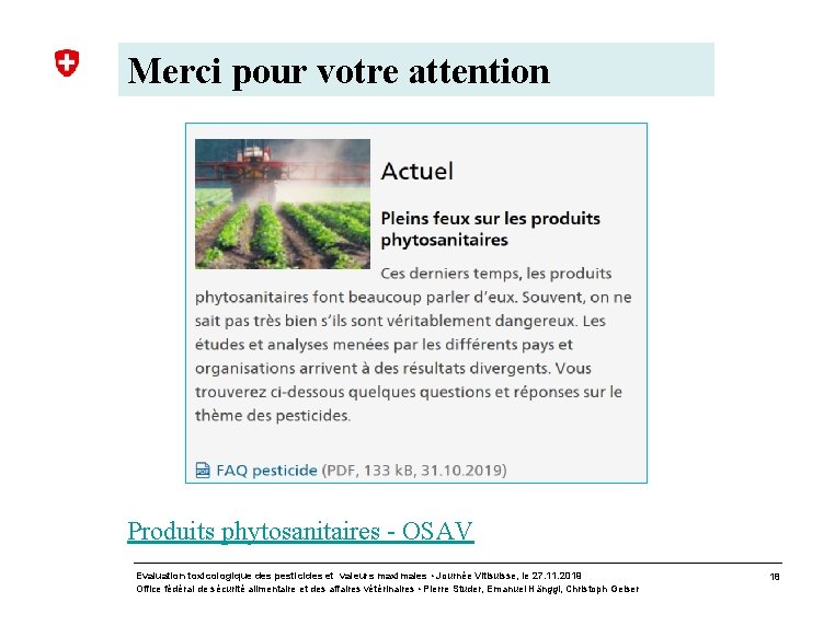 Merci pour votre attention Produits phytosanitaires - OSAV Evaluation toxicologique des pesticides et valeurs