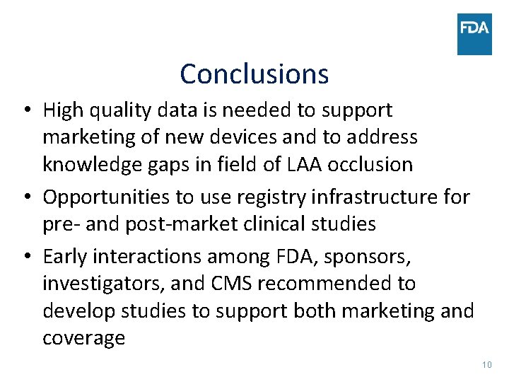 Conclusions • High quality data is needed to support marketing of new devices and