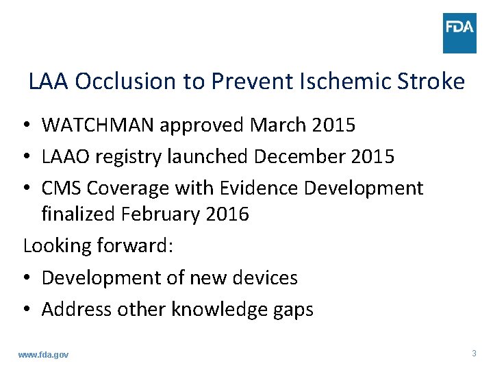 LAA Occlusion to Prevent Ischemic Stroke • WATCHMAN approved March 2015 • LAAO registry LAA Occlusion to Prevent Ischemic Stroke • WATCHMAN approved March 2015 • LAAO registry