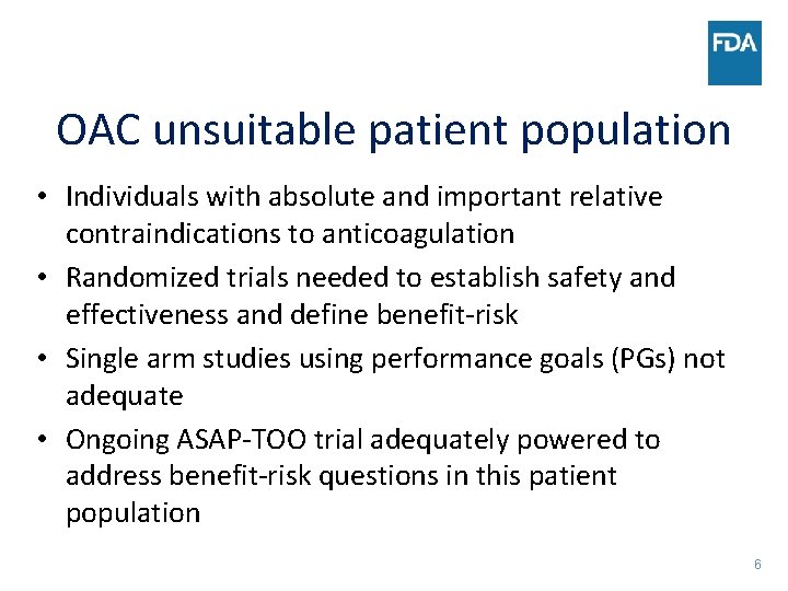 OAC unsuitable patient population • Individuals with absolute and important relative contraindications to anticoagulation