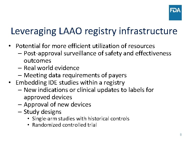 Leveraging LAAO registry infrastructure • Potential for more efficient utilization of resources – Post-approval