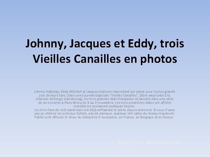 Johnny, Jacques et Eddy, trois Vieilles Canailles en photos Johnny Hallyday, Eddy Mitchell et