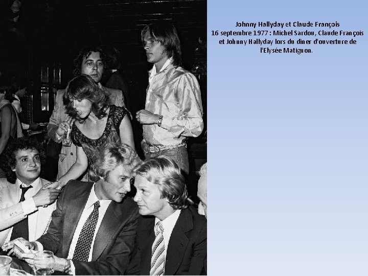 Johnny Hallyday et Claude François 16 septembre 1977 : Michel Sardou, Claude François et