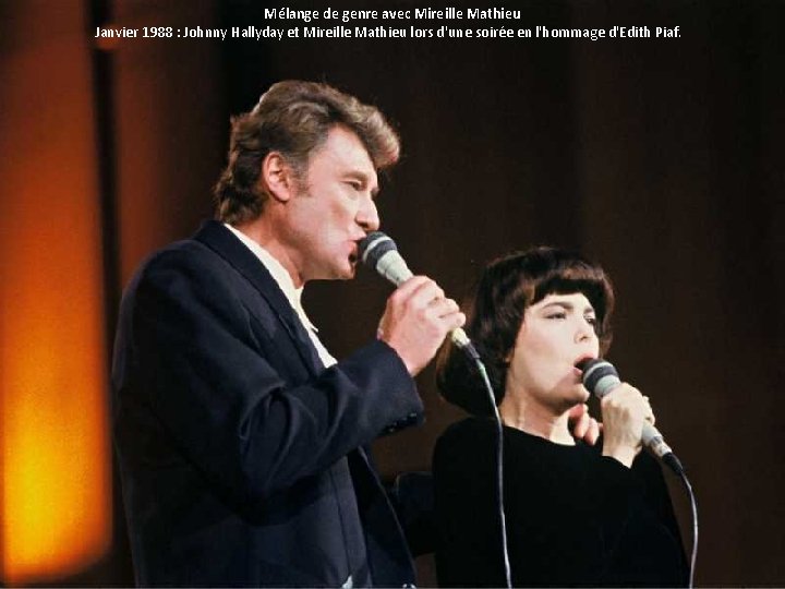 Mélange de genre avec Mireille Mathieu Janvier 1988 : Johnny Hallyday et Mireille Mathieu