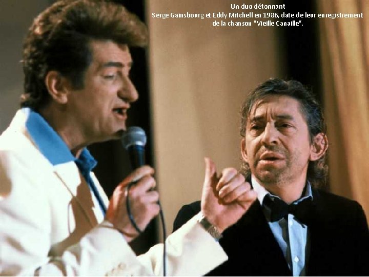 Un duo détonnant Serge Gainsbourg et Eddy Mitchell en 1986, date de leur enregistrement